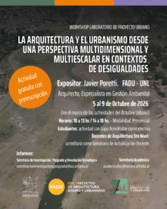 WORKSHOP LABORATORIO DE PROYECTO URBANO: La arquitectura y el urbanismo desde una perspectiva multidimensional y multiescalar en contextos de desigualdades