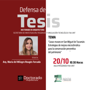 Defensa de Tesis: “Casas-museo en San Miguel de Tucumán. Estrategias de mejora microclimática para la conservación preventiva del patrimonio”